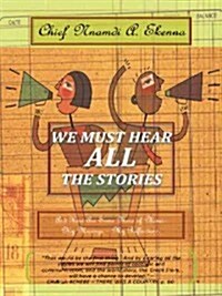 We Must Hear All the Stories: And Here Are Some More of Mine: - My Musings - My Reflections. (Paperback)
