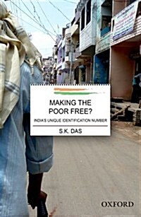 Making the Poor Free?: Indias Unique Identification Number (Hardcover)