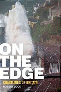 On the Edge : Coastlines of Britain (Hardcover)