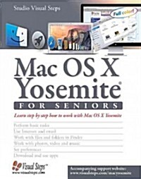 Mac OS X Yosemite for Seniors: Learn Step by Step How to Work with Mac OS X Yosemite (Paperback)