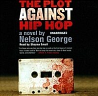 The Plot Against Hip Hop (Audio CD, Unabridged)