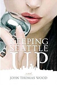 Keeping Seattle Up (Paperback)