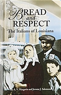 Bread and Respect: The Italians of Louisiana (Paperback)
