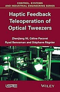 Haptic Feedback Teleoperation of Optical Tweezers (Hardcover)
