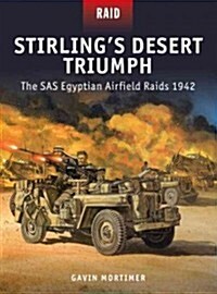 Stirling’s Desert Triumph : The SAS Egyptian Airfield Raids 1942 (Paperback)