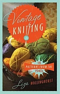 Vintage Knitting : 18 Patterns from the 1940s (Hardcover)