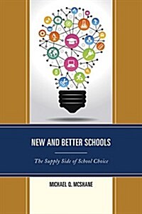 New and Better Schools: The Supply Side of School Choice (Paperback)