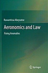 Aeronomics and Law: Fixing Anomalies (Paperback, 2012)