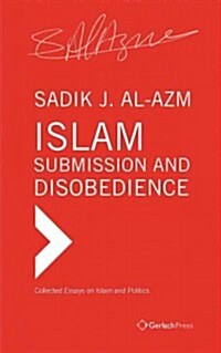 Islam - Submission and Disobedience (Hardcover)