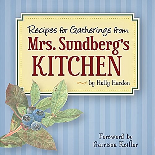 Recipes for Gatherings from Mrs. Sundbergs Kitchen (Paperback)