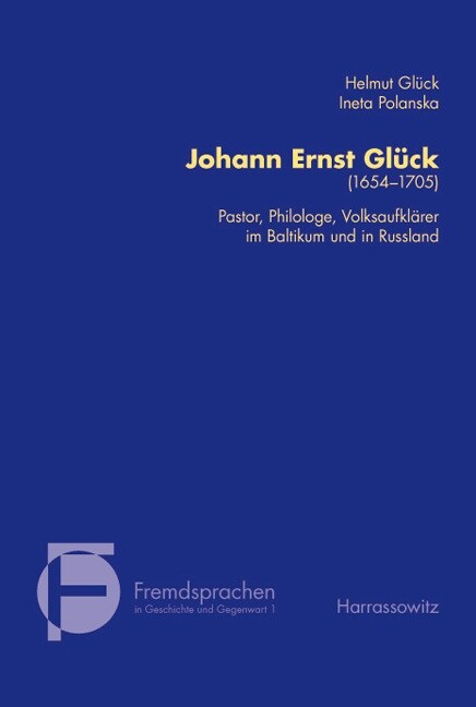 Johann Ernst Gluck (1653-1705): Pastor, Philologe, Volksaufklarer Im Baltikum Und in Russland (Hardcover)