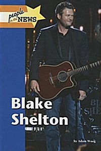 Blake Shelton (Library Binding)