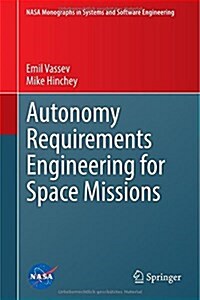 Autonomy Requirements Engineering for Space Missions (Hardcover)