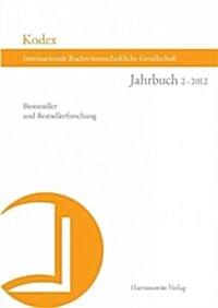 Kodex. Jahrbuch Der Internationalen Buchwissenschaftlichen Gesellschaft 2 (2012): Bestseller Und Bestsellerforschung (Paperback)