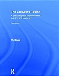 The Lecturers Toolkit : A practical guide to assessment, learning and teaching (Hardcover, 4 New edition)