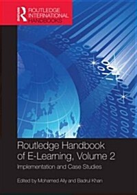 International Handbook of E-Learning Volume 2 : Implementation and Case Studies (Hardcover)