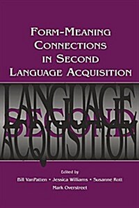 Form-Meaning Connections in Second Language Acquisition (Paperback)