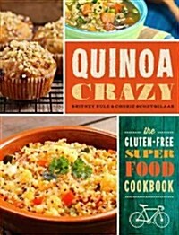 Quinoa Crazy: The Gluten-Free Superfood Cookbook (Paperback)