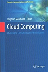 Cloud Computing: Challenges, Limitations and R&d Solutions (Hardcover, 2014)