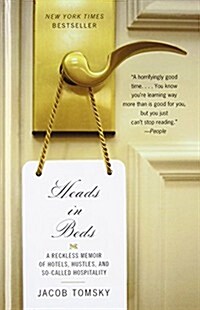 Heads in Beds: A Reckless Memoir of Hotels, Hustles, and So-Called Hospitality (Hardcover)