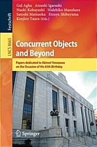 Concurrent Objects and Beyond: Papers Dedicated to Akinori Yonezawa on the Occasion of His 65th Birthday (Paperback, 2014)