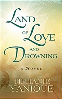 Land of Love and Drowning (Hardcover, Large Print)