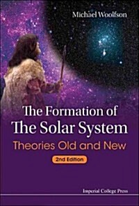 Formation Of The Solar System, The: Theories Old And New (2nd Edition) (Paperback, 2 Revised edition)