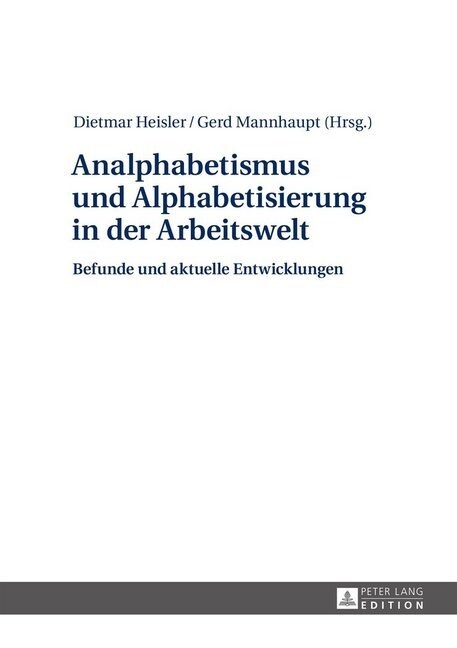 Analphabetismus und Alphabetisierung in der Arbeitswelt: Befunde und aktuelle Entwicklungen (Hardcover)