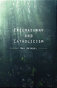 Freemasonry and Catholicism (Paperback)