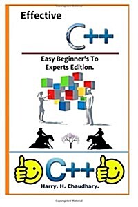 Effective C++: : Easy Beginners To Experts Edition. (Paperback)