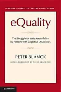 eQuality : The Struggle for Web Accessibility by Persons with Cognitive Disabilities (Hardcover)