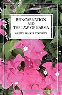 Reincarnation and the Law of Karma: A Study of the Old-New World Doctrine of Rebirth, Spiritual Cause and Effect (Paperback)