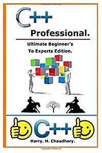 C++ Professional: : Ultimate Beginners To Experts Edition. (Paperback)