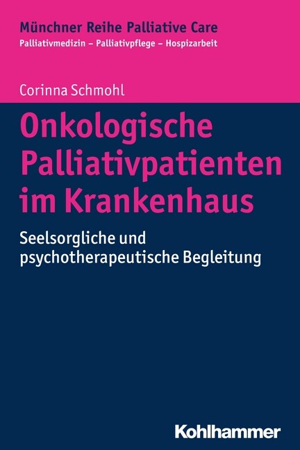 Onkologische Palliativpatienten Im Krankenhaus: Seelsorgliche Und Psychotherapeutische Begleitung (Paperback)