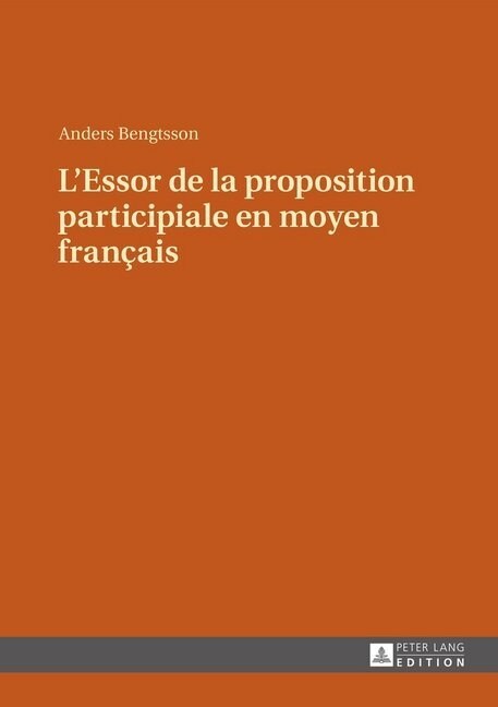 LEssor de la Proposition Participiale En Moyen Fran?is (Hardcover)