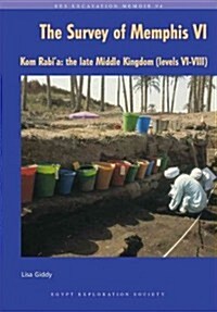 The Survey of Memphis VI : Kom Rabia: The Late Middle Kingdom (Levels VI-VIII) (Paperback)