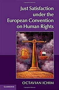 Just Satisfaction Under the European Convention on Human Rights (Hardcover)