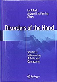 Disorders of the Hand : Volume 3: Inflammation, Arthritis and Contractures (Hardcover, 2015 ed.)