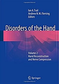 Disorders of the Hand : Volume 2: Hand Reconstruction and Nerve Compression (Hardcover, 2015 ed.)