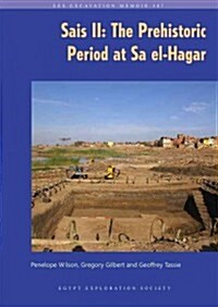 Sais II : The Prehistoric Period at Sa El-Hagar (Paperback)