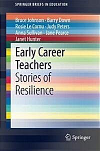 Early Career Teachers: Stories of Resilience (Paperback, 2015)