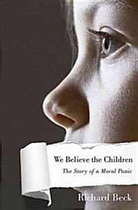 We Believe the Children: A Moral Panic in the 1980s (Hardcover)