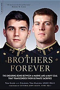 Brothers Forever: The Enduring Bond Between a Marine and a Navy Seal That Transcended Their Ultimate Sacrifice (Paperback)