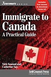 Immigrate to Canada: A Practical Guide (Paperback)