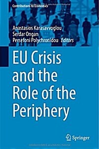 Eu Crisis and the Role of the Periphery (Hardcover)