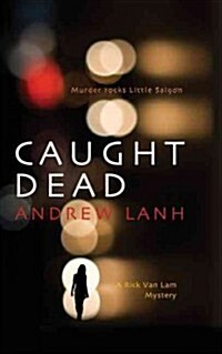 Caught Dead: A Rick Van Lam Mystery (Paperback)