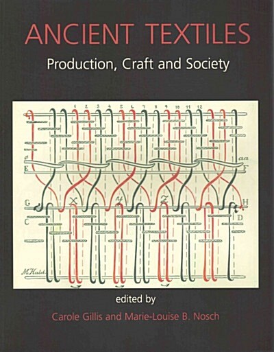 Ancient Textiles : Production, Crafts and Society (Paperback)