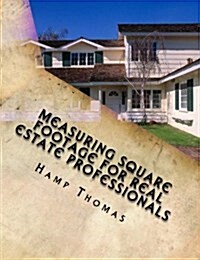 Measuring Square Footage for Real Estate Professionals (Paperback)