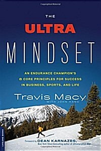 The Ultra Mindset: An Endurance Champions 8 Core Principles for Success in Business, Sports, and Life (Paperback)