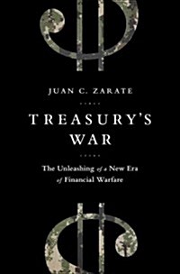 Treasurys War: The Unleashing of a New Era of Financial Warfare (Paperback)